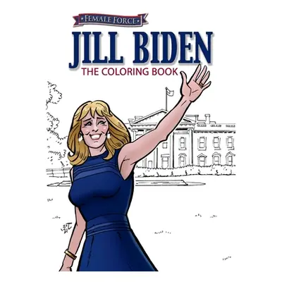 "Female Force: Jill Biden Coloring Book" - "" ("Frizell Michael")