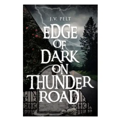 "Edge of Dark on Thunder Road" - "" ("Pelt J. V.")