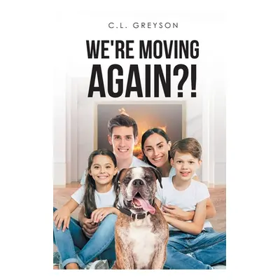 "We're Moving Again?!" - "" ("Greyson C. L.")