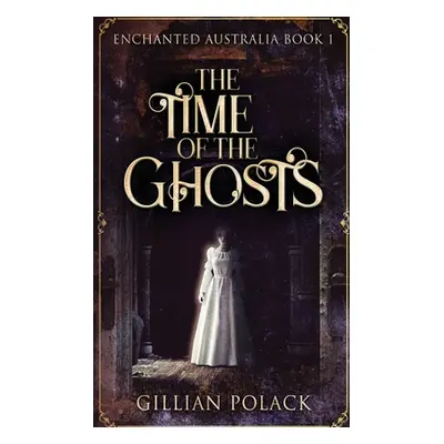 "The Time Of The Ghosts" - "" ("Polack Gillian")