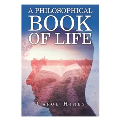 "A Philosophical Book of Life" - "" ("Hines Carol")