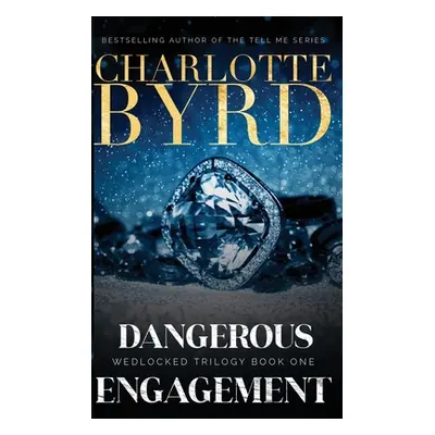 "Dangerous Engagement" - "" ("Byrd Charlotte")