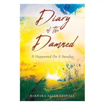 "Diary Of The Damned: It Happened On A Sunday" - "" ("Stovall Barbara Allen")