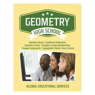 "Geometry: High School Math Tutor Lesson Plans: Geometry Basics, Conditional Statements, Geometr