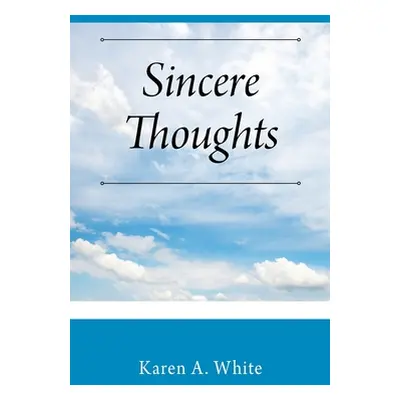 "Sincere Thoughts" - "" ("White Karen A.")