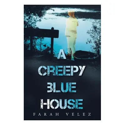 "A Creepy Blue House" - "" ("Velez Farah")