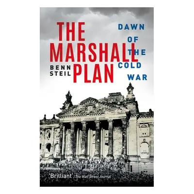 "The Marshall Plan: Dawn of the Cold War" - "" ("Steil Benn")