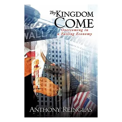 "Thy Kingdom Come" - "" ("Reinglas Anthony")