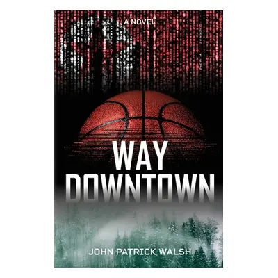 "Way Downtown" - "" ("Walsh John Patrick")