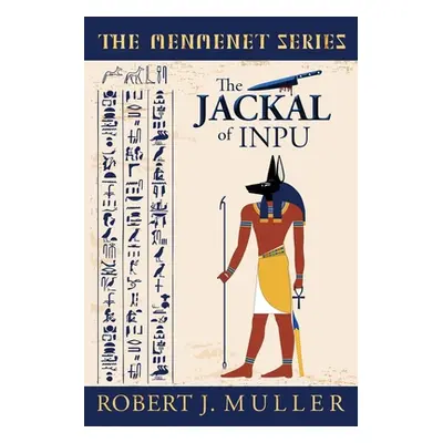 "The Jackal of Inpu: A Menmenet Alternate History Mystery" - "" ("Muller Robert J.")