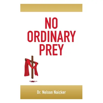 "No Ordinary Prey" - "" ("Naicker Nelson")