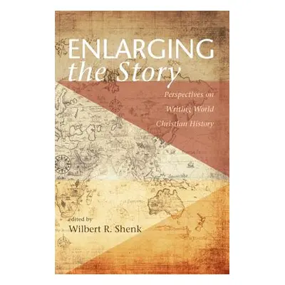 "Enlarging the Story" - "" ("Shenk Wilbert R.")