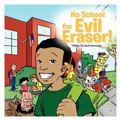 "No School For Evil Eraser!" - "" ("Turnbull-Kennedy Tiffany")