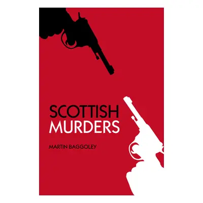 "Scottish Murders" - "" ("Baggoley Martin")