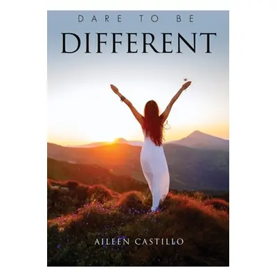 "Dare To Be Different" - "" ("Castillo Aileen")