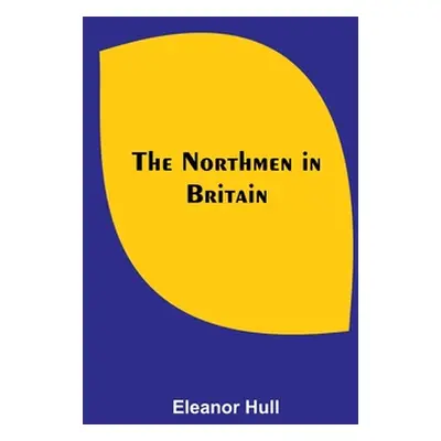 "The Northmen in Britain" - "" ("Hull Eleanor")