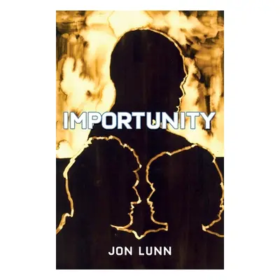 "Importunity" - "" ("Lunn Jon")