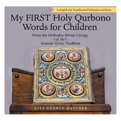 "My First Holy Qurbono Words for Children: From the Orthodox Divine Liturgy of the Aramaic Syria