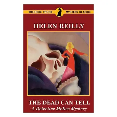 "The Dead Can Tell: A Detective McKee Mystery" - "" ("Reilly Helen")