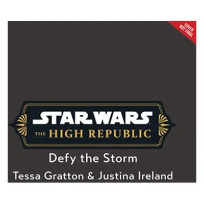 "Star Wars: The High Republic: Defy the Storm" - "" ("Gratton Tessa")