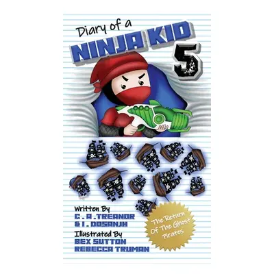 "Diary Of A Ninja Kid 5: The Return Of The Ghost Pirates" - "" ("Treanor C. A.")