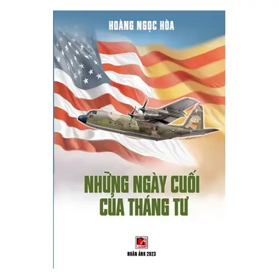 "Những Ngy Cuối Của Thng Tư" - "" ("Hoang Ngoc Hoa")