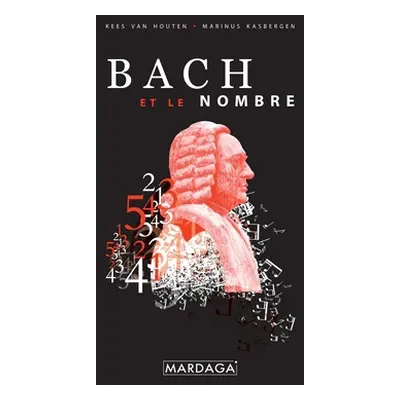 "Bach et le nombre" - "" ("Houten Kees Van")