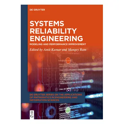 "Systems Reliability Engineering: Modeling and Performance Improvement" - "" ("Kumar Amit")