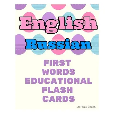 "English Russian First Words Educational Flash Cards: Learning basic vocabulary for boys girls t