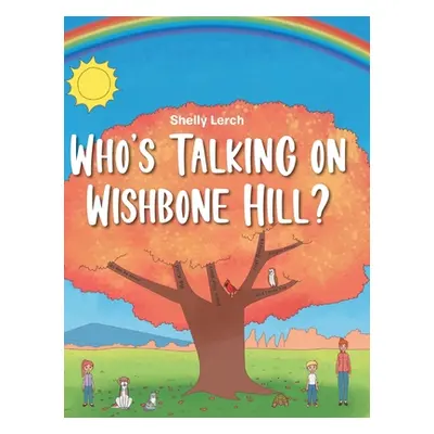 "Who's Talking on Wishbone Hill?" - "" ("Lerch Shelly")