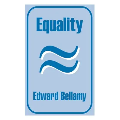 "Equality" - "" ("Bellamy Edward")