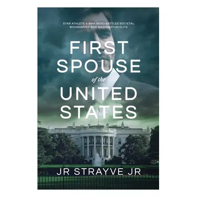 "First Spouse Of The United States: Star Athlete & War Hero Battles Societal Boundaries and Wash