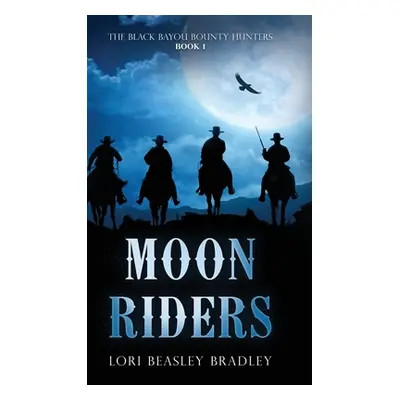 "Moon Riders" - "" ("Beasley Bradley Lori")