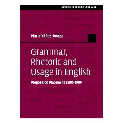 "Grammar, Rhetoric and Usage in English: Preposition Placement 1500-1900" - "" ("Yez-Bouza Nuria