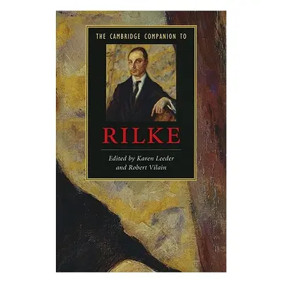 "The Cambridge Companion to Rilke" - "" ("Leeder Karen")