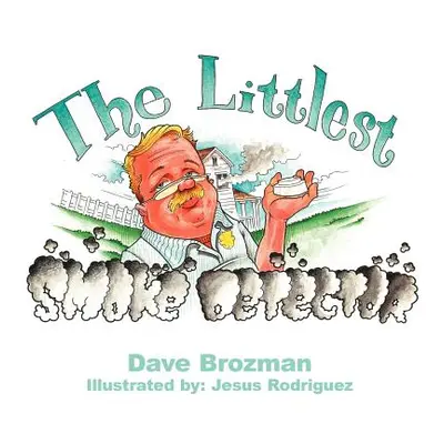 "The Littlest Smoke Detector" - "" ("Brozman Dave")