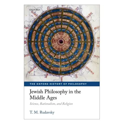 "Jewish Philosophy in the Middle Ages: Science, Rationalism, and Religion" - "" ("Rudavsky T. M.