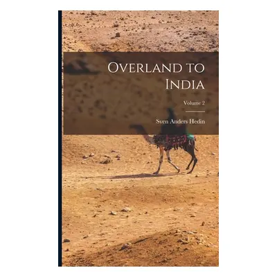 "Overland to India; Volume 2" - "" ("Hedin Sven Anders")