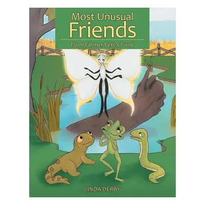 "Most Unusual Friends: From Farmer Pete's Pond" - "" ("Derby Linda")