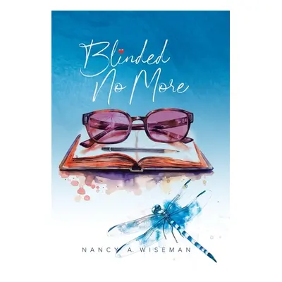 "Blinded No More" - "" ("Wiseman Nancy A.")