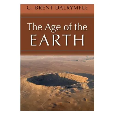 "The Age of the Earth" - "" ("Dalrymple G. Brent")