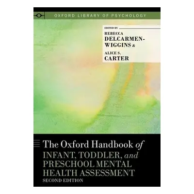 "The Oxford Handbook of Infant, Toddler, and Preschool Mental Health Assessment" - "" ("Delcarme