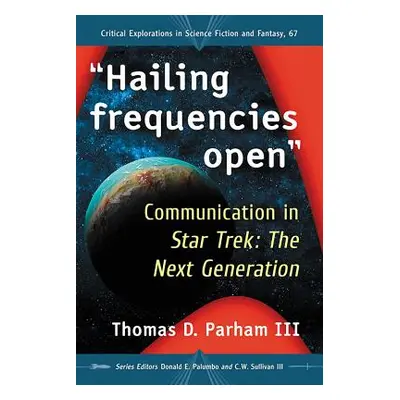 "Hailing Frequencies Open: Communication in Star Trek: The Next Generation" - "" ("Parham Thomas