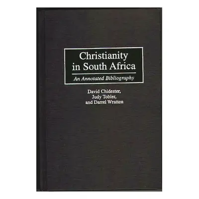 "Christianity in South Africa: An Annotated Bibliography" - "" ("Chidester David")