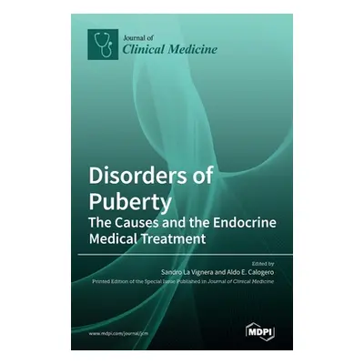 "Disorders of Puberty: The Causes and the Endocrine Medical Treatment" - "" ("La Vignera Sandro"