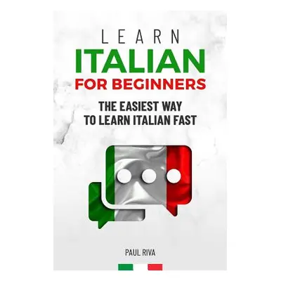 "Learn Italian for beginners: The easiest way to learn Italian fast and increase your vocabulary