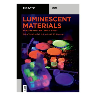 "Luminescent Materials: Fundamentals and Applications" - "" ("Brik Mikhail G.")