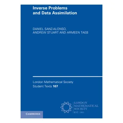 "Inverse Problems and Data Assimilation" - "" ("Sanz-Alonso Daniel")