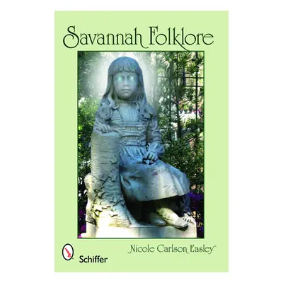 "Savannah Folklore" - "" ("Easley Nicole Carlson")