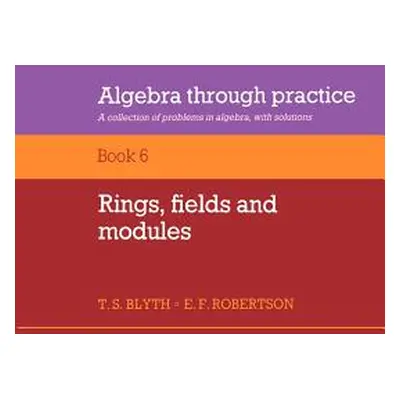 "Rings, Fields and Modules" - "" ("Blyth T. S.")